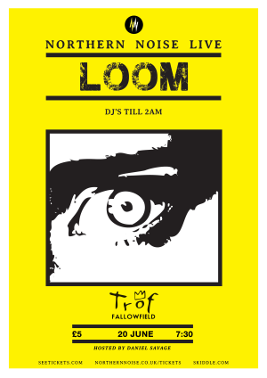 Northern Noise Live Poster Feat. Loom